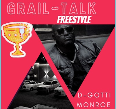 Grail Talk by D-gotti Monroe